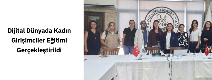 Dijital Dünyada Kadın Girişimciler Eğitimi Gerçekleştirildi